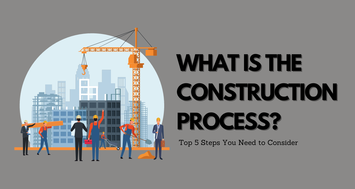 What Is The Construction Process